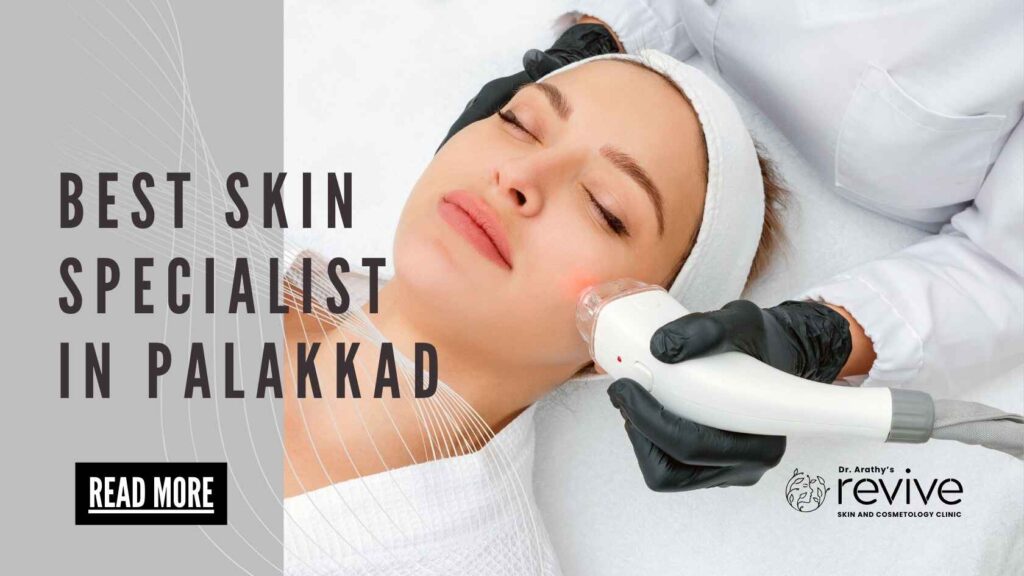 Dr. Arathy at Revive Skin & Cosmetology Clinic in Palakkad