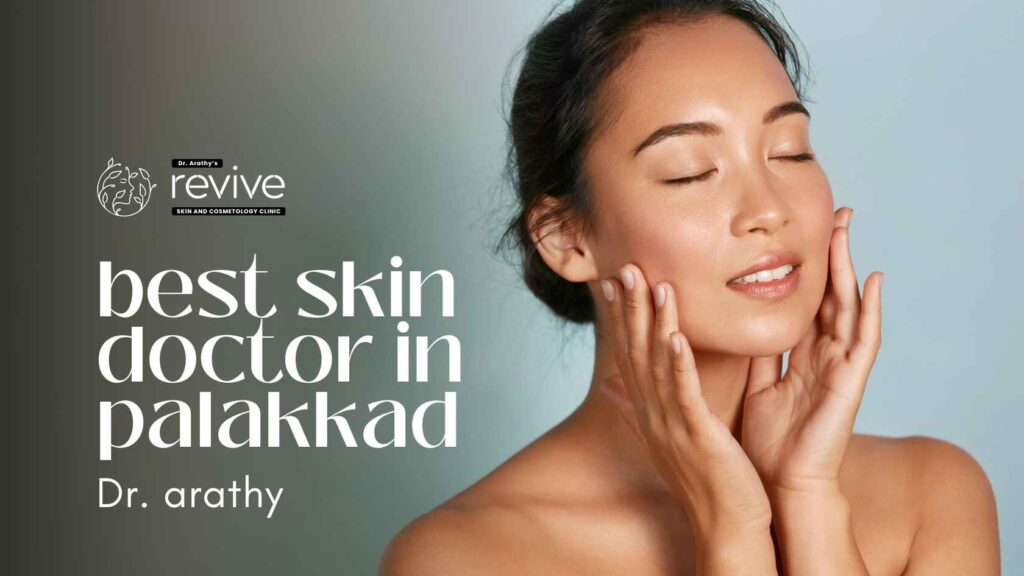 Best Skin Doctor in Palakkad - Dr. Arathy Jerald