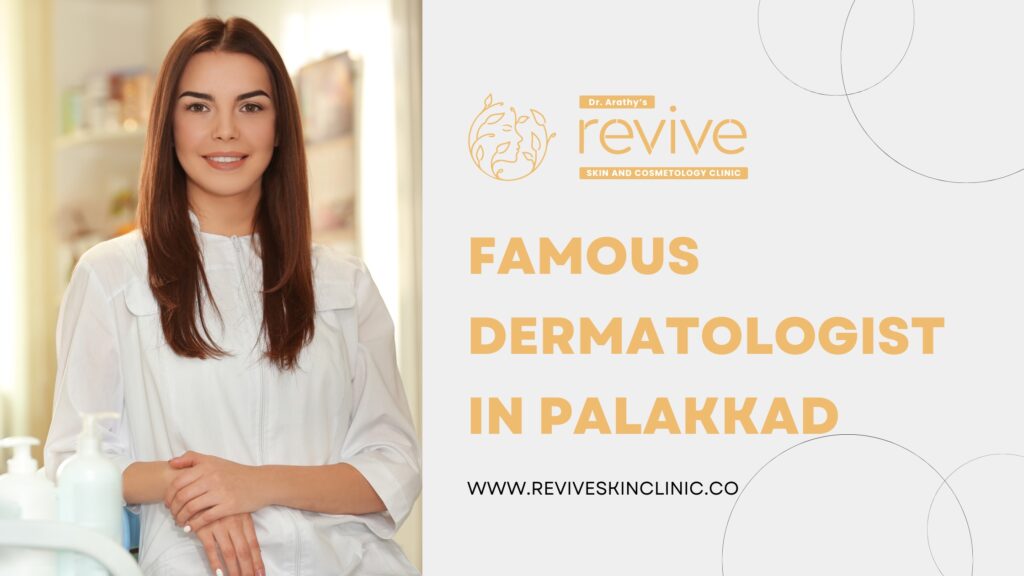 Dr. Arathy Jerald - Famous Dermatologist in Palakkad at Revive Skin & Cosmetology Clinic