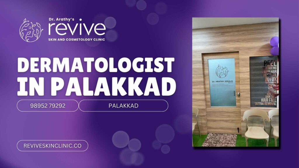 Dr. Arathy Jerald, dermatologist in Palakkad, offering skin treatments at Revive Skin & Cosmetology Clinic.