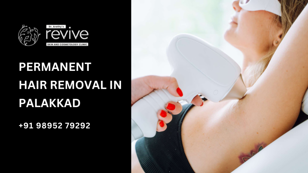 Laser hair removal procedure at Dr. Arathy’s Revive Skin and Cosmetology Clinic in Palakkad, performed with advanced technology for safe and lasting results.