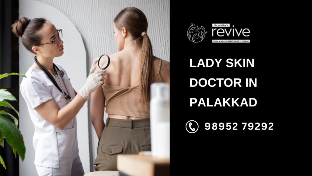 Dr. Arathy Jerald, the best lady skin doctor in Palakkad, at Revive Skin & Cosmetology Clinic, providing expert dermatology and cosmetology treatments.