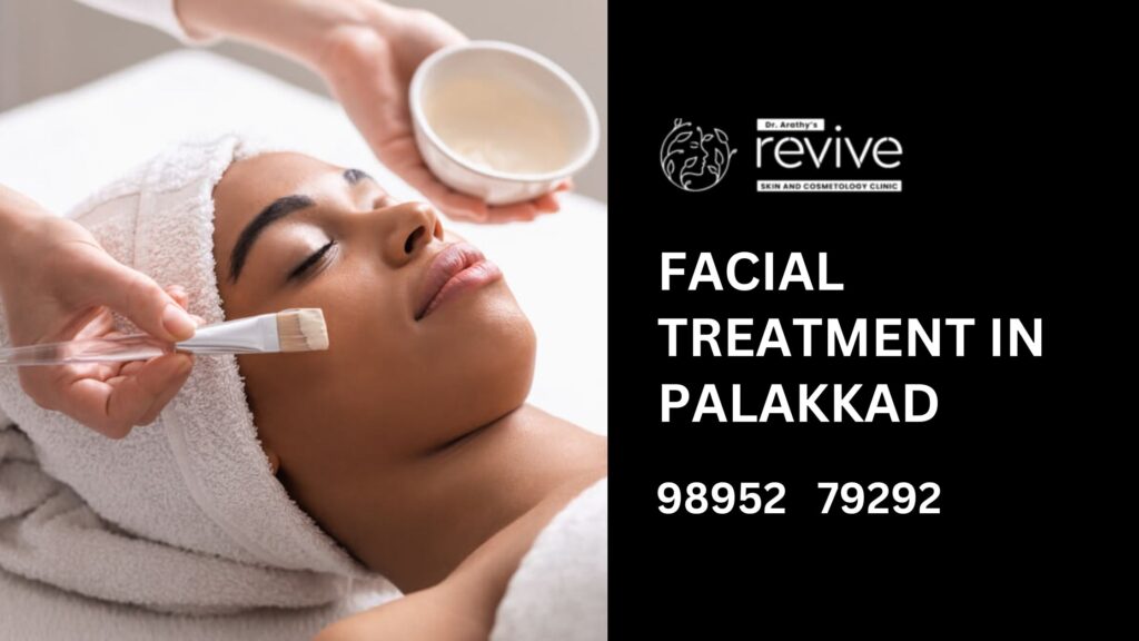 A woman receiving a professional facial treatment at Revive Skin & Cosmetology Clinic in Palakkad, performed by a dermatologist in a clean and modern clinical setting.
