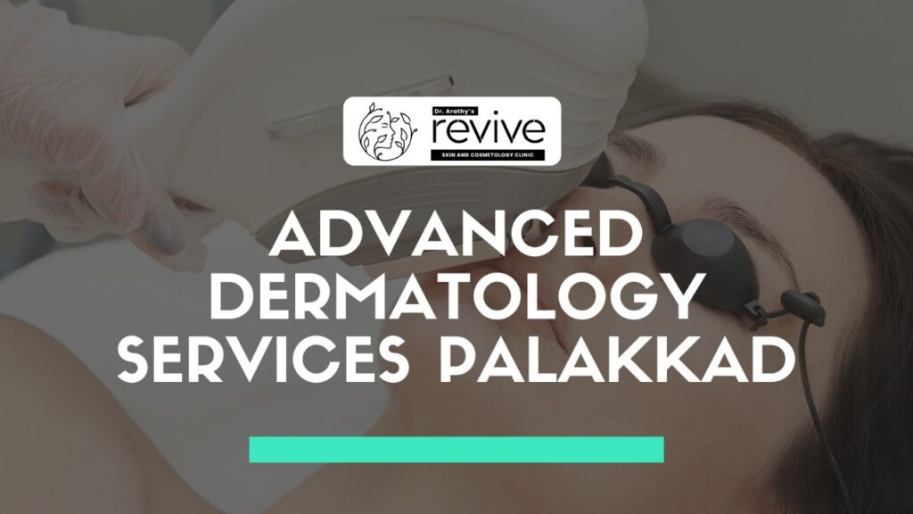 Dr. Arathy offering advanced dermatology services at Revive Skin and Cosmetology Clinic in Palakkad