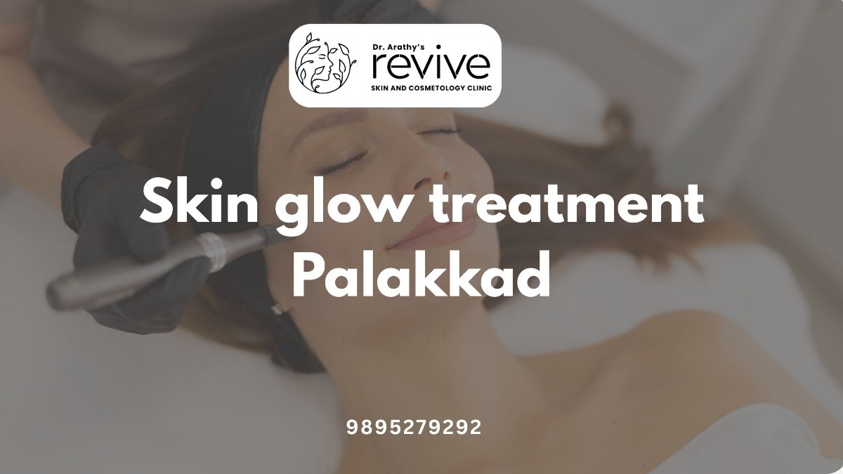 Skin glow treatment session at Revive Skin Clinic Palakkad