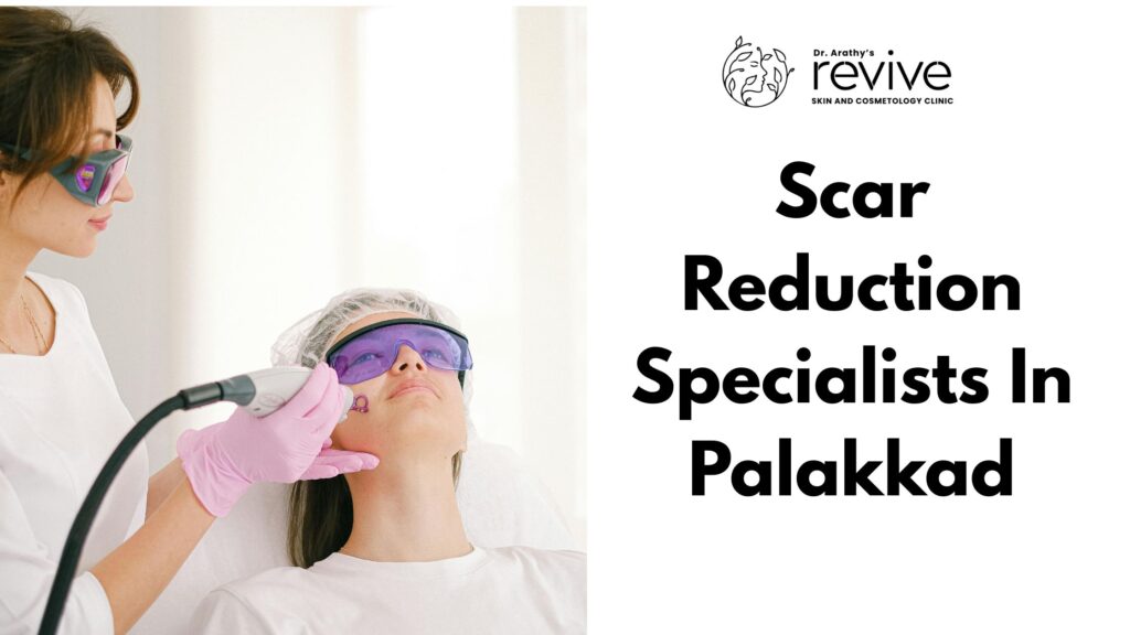 Scar reduction specialists in Palakkad performing advanced laser skin treatment