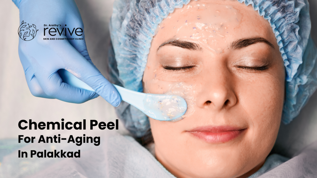 chemical peel for anti-aging in palakkad