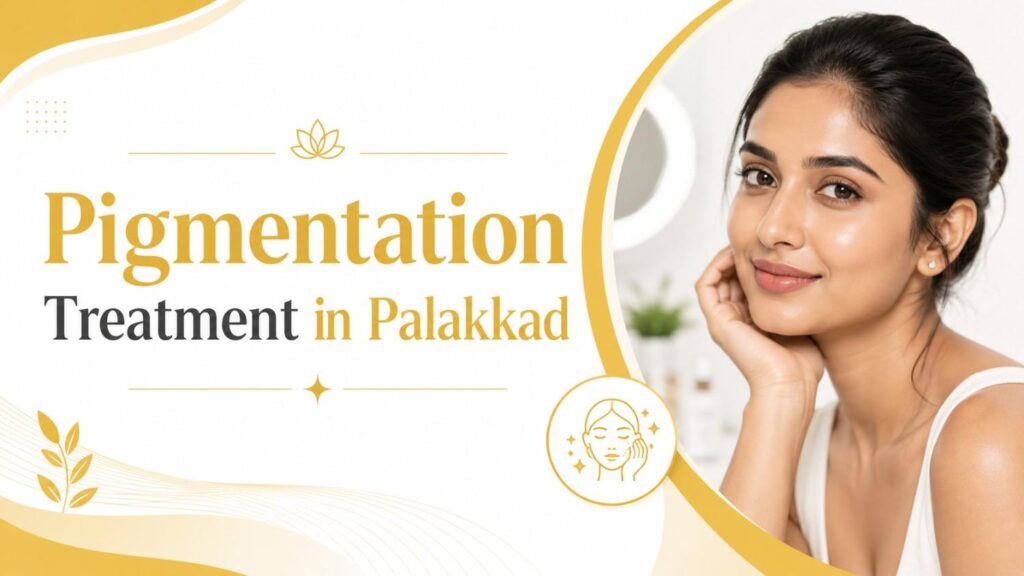 Featured image for pigmentation treatment in Palakkad with a clean dermatology theme, glowing skin visual, and white-gold clinic design.