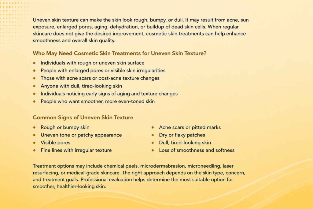 Who Needs Cosmetic Skin Treatments for Uneven Skin Texture